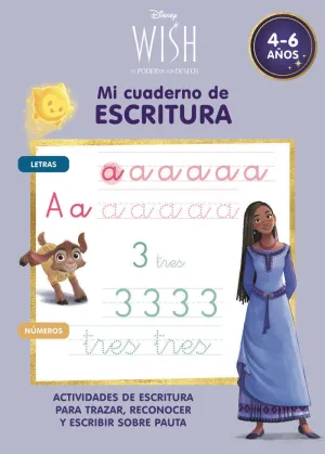WISH. MI CUADERNO DE ESCRITURA (4-6 AÑOS) (DISNEY. PRIMEROS APRENDIZAJES) WISH. MI CUADERNO DE ESCRITURA (4-6 AÑOS) (DISNEY. PRIMEROS APRENDIZAJES)
