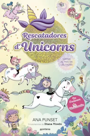 RESCATADORES D'UNICORNS 2 - VIATGE AL PAÍS DE LES FADES RESCATADORES D'UNICORNS 2 - VIATGE AL PAÍS DE LES FADES
