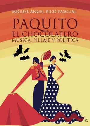 PAQUITO EL CHOCOLATERO MUSICA PILLAJE Y POLITICA