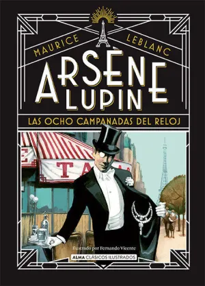 ARSÈNE LUPIN, LAS OCHO CAMPANADAS DEL RELOJ ARSÈNE LUPIN, LAS OCHO CAMPANADAS DEL RELOJ