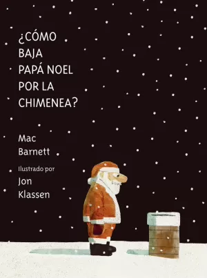 ¿CÓMO BAJA PAPÁ NOEL POR LA CHIMENEA? ¿CÓMO BAJA PAPÁ NOEL POR LA CHIMENEA?