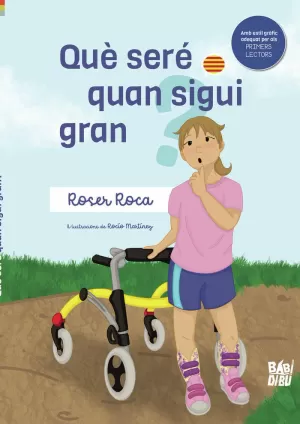 QUÈ SERÉ QUAN SIGUI GRAN?