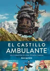 EL CASTILLO AMBULANTE UN CORAZON ES UNA PESADA CARGA 3ª ED