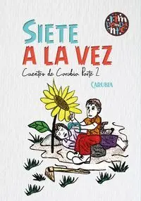 SIETE A LA VEZ. CUENTOS DE CARUBIA. PARTE 2