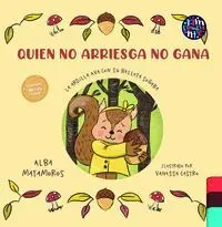 QUIEN NO ARRIESGA NO GANA. LA ARDILLA AVA CON SU BELLOTA SOÑABA