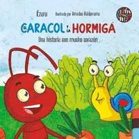 EL CARACOL Y LA HORMIGA. UNA HISTORIA CON MUCHO CORAZÓN. EL CARACOL Y LA HORMIGA. UNA HISTORIA CON MUCHO CORAZÓN.