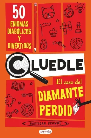 CLUEDLE: EL CASO DEL DIAMANTE PERDIDO: 50 ENIGMAS DIABÓLICOS Y DIVERTIDOS (LIBRO 1)