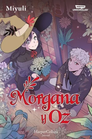 MORGANA Y OZ: UNO DE LOS WEBTOONS FAVORITOS DE LOS LECTORES (LIBRO 2)