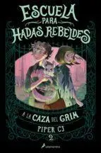 A LA CAZA DEL GRIM (ESCUELA PARA HADAS REBELDES 2)