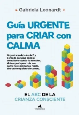 GUÍA URGENTE PARA CRIAR CON CALMA