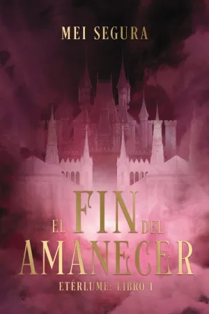 EL FIN DEL AMANECER EL FIN DEL AMANECER
