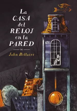LA CASA DEL RELOJ EN LA PARED (LOS CASOS DE LEWIS BARNAVELT 1)