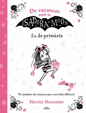 DE VACANCES AMB LA ISADORA MOON - 2N DE PRIMÀRIA