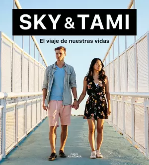 SKY & TAMI. EL VIAJE DE NUESTRAS VIDAS SKY & TAMI. EL VIAJE DE NUESTRAS VIDAS