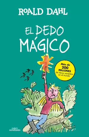 EL DEDO MÁGICO (COLECCIÓN ALFAGUARA CLÁSICOS) EL DEDO MÁGICO (COLECCIÓN ALFAGUARA CLÁSICOS)