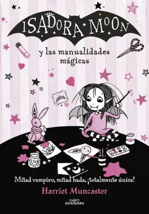 ISADORA MOON - ISADORA MOON Y LAS MANUALIDADES MÁGICAS ISADORA MOON - ISADORA MOON Y LAS MANUALIDADES MÁGICAS