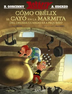 CÓMO OBÉLIX SE CAYÓ EN LA MARMITA DEL DRUIDA CUANDO ERA PEQUEÑO CÓMO OBÉLIX SE CAYÓ EN LA MARMITA DEL DRUIDA CUANDO ERA PEQUEÑO