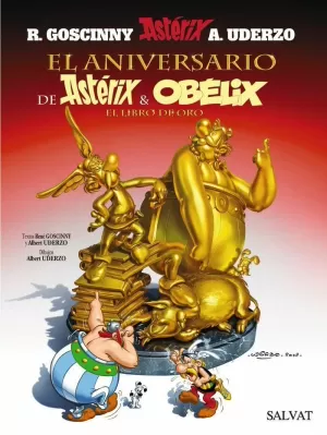 EL ANIVERSARIO DE ASTÉRIX Y OBÉLIX. EL LIBRO DE ORO EL ANIVERSARIO DE ASTÉRIX Y OBÉLIX. EL LIBRO DE ORO