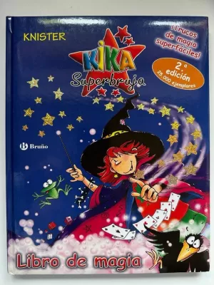 KIKA SUPERBRUJA TRUCOS DE MAGIA SUPERFACILES KIKA SUPERBRUJA TRUCOS DE MAGIA SUPERFACILES