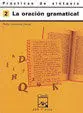 PRÁCTICAS DE SINTAXIS 2. LA ORACIÓN GRAMATICAL