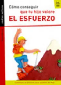 CÓMO CONSEGUIR QUE TU HIJO VALORE EL ESFUERZO