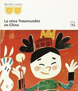 GUÍA DE LECTURA. LA REINA TROTAMUNDOS EN CHINA