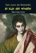SAN JUAN DE BETSAIDA. EL HIJO DEL TRUENO