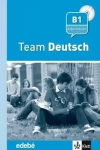 TEAM DEUTSCH ARBEITSBUCH - CUADERNO DE EJERCICIOS + CD NIVEL B1