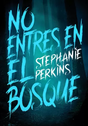 NO ENTRES EN EL BOSQUE