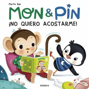 MON & PIN. ¡NO QUIERO ACOSTARME! MON & PIN. ¡NO QUIERO ACOSTARME!