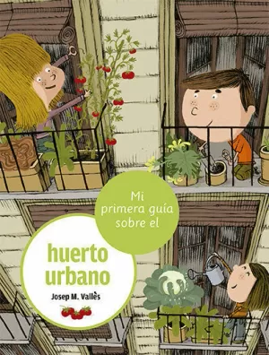 MI PRIMERA GUÍA SOBRE EL HUERTO URBANO