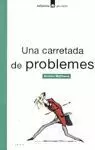 UNA CARRETADA DE PROBLEMES