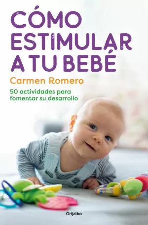 CÓMO ESTIMULAR A TU BEBÉ CÓMO ESTIMULAR A TU BEBÉ