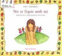 NO ET FIQUIS AMB MI