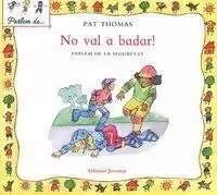NO VAL A BADAR!