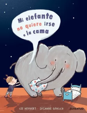 MI ELEFANTE NO QUIERE IR A LA CAMA