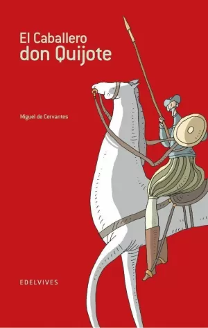 EL CABALLERO DON QUIJOTE EL CABALLERO DON QUIJOTE