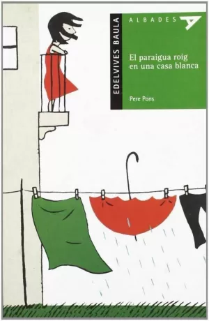 EL PARAIGUA ROIG EN UNA CASA BLANCA