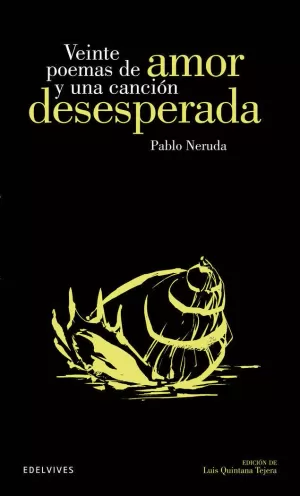 VEINTE POEMAS DE AMOR Y UNA CANCIÓN DESESPERADA