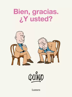BIEN, GRACIAS. ¿Y USTED?