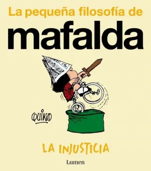 LA INJUSTICIA (LA PEQUEÑA FILOSOFÍA DE MAFALDA)