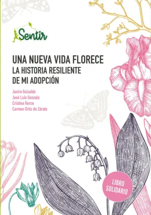 UNA NUEVA VIDA FLORECE. LA HISTORIA RESILIENTE DE MI ADOPCIÓN