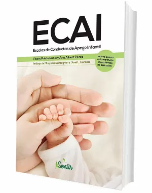 ECAI. ESCALAS DE CONDUCTAS DE APEGO INFANTIL ECAI. ESCALAS DE CONDUCTAS DE APEGO INFANTIL