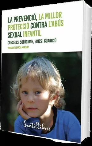 LA PREVENCIÓ, LA MILLOR PROTECCIÓ CONTRA L'ABÚS SEXUAL INFANTIL