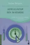 ADELGAZAR SIN MATARSE