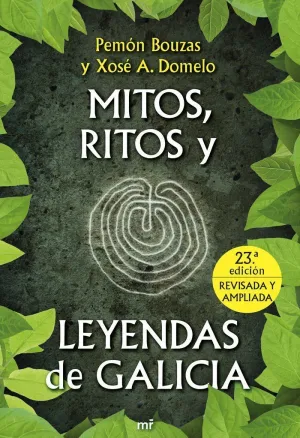 MITOS, RITOS Y LEYENDAS DE GALICIA MITOS, RITOS Y LEYENDAS DE GALICIA