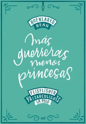 MÁS GUERRERAS, MENOS PRINCESAS MÁS GUERRERAS, MENOS PRINCESAS