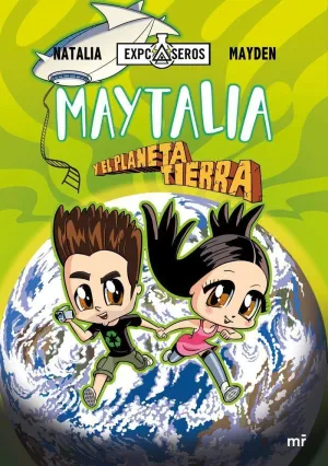 MAYTALIA Y EL PLANETA TIERRA MAYTALIA Y EL PLANETA TIERRA