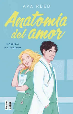 ANATOMÍA DEL AMOR (SERIE HOSPITAL WHITESTONE 1) ANATOMÍA DEL AMOR (SERIE HOSPITAL WHITESTONE 1)
