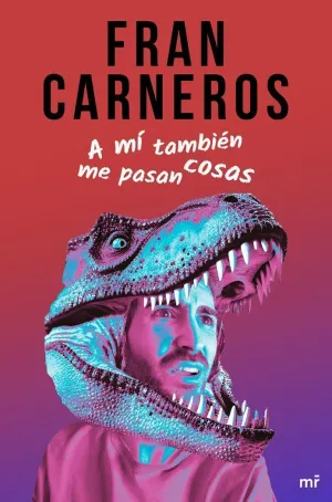 A MÍ TAMBIÉN ME PASAN COSAS A MÍ TAMBIÉN ME PASAN COSAS